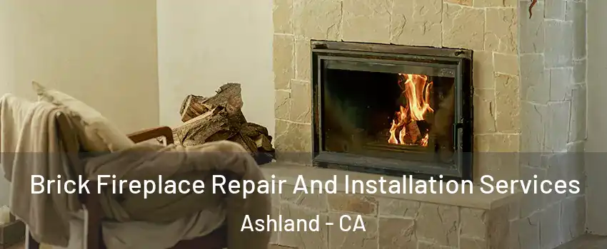  Brick Fireplace Repair And Installation Services Ashland - CA