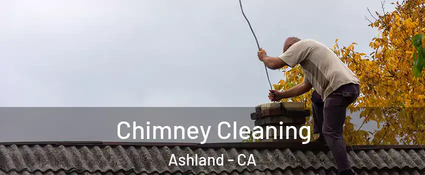  Chimney Cleaning Ashland - CA