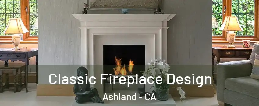  Classic Fireplace Design Ashland - CA