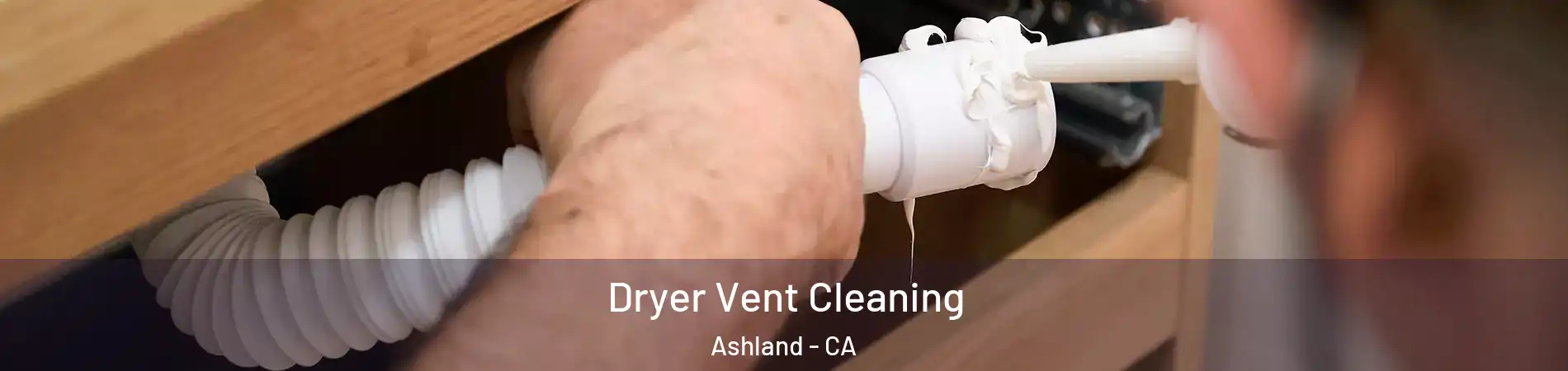  Dryer Vent Cleaning Ashland - CA