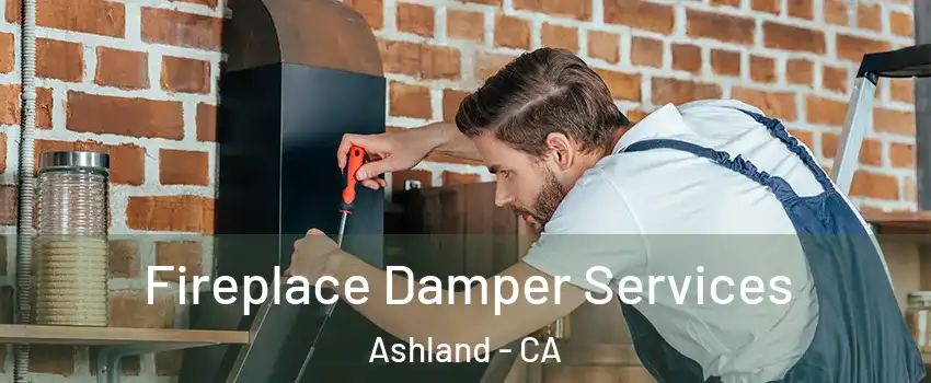  Fireplace Damper Services Ashland - CA