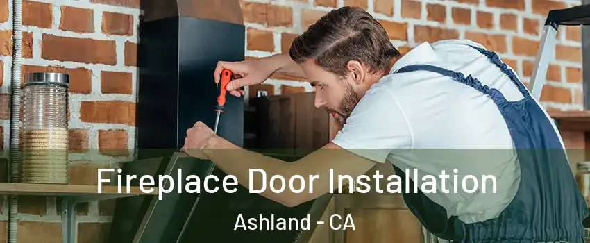  Fireplace Door Installation Ashland - CA