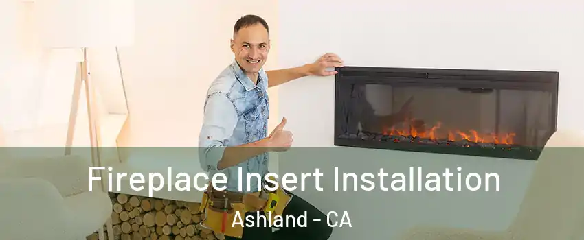 Fireplace Insert Installation Ashland - CA