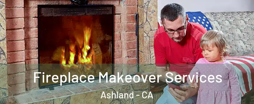  Fireplace Makeover Services Ashland - CA