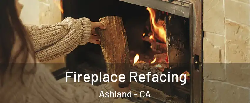 Fireplace Refacing Ashland - CA