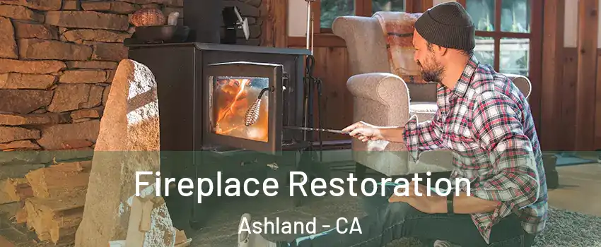  Fireplace Restoration Ashland - CA