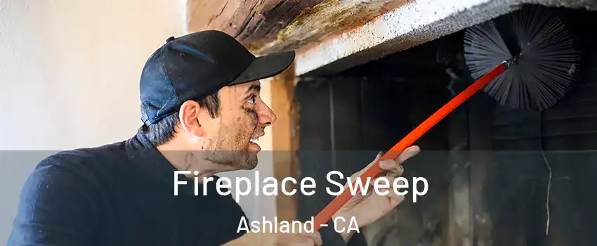  Fireplace Sweep Ashland - CA
