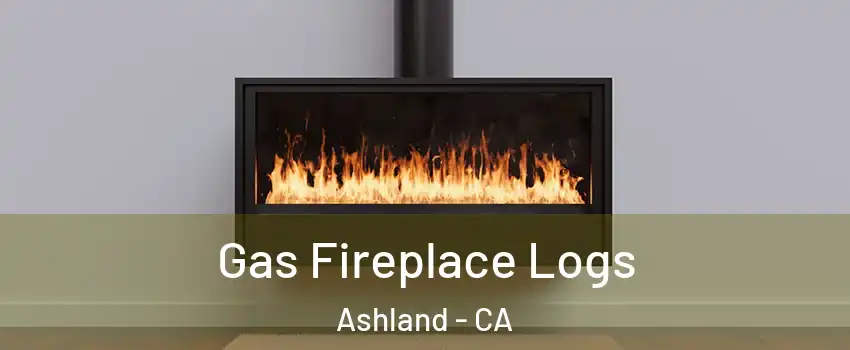  Gas Fireplace Logs Ashland - CA
