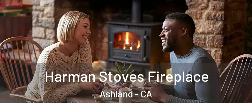  Harman Stoves Fireplace Ashland - CA