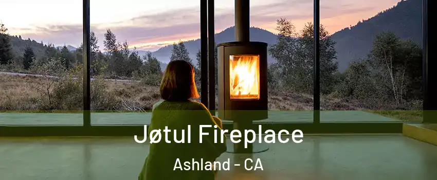  Jøtul Fireplace Ashland - CA