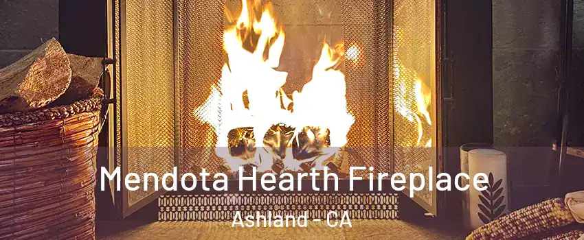 Mendota Hearth Fireplace Ashland - CA