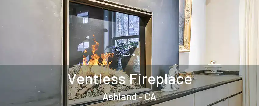  Ventless Fireplace Ashland - CA